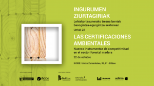 Jornada “Las certificaciones medioambientales: Nuevos instrumentos de competitividad en el sector forestal madera” @ IHOBE