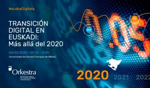 Transición digital en Euskadi: Más allá del 2020 @ Sala Ignacio Ellacuría. Biblioteca CRAI. Universidad de Deusto (Campus de Bilbao).
