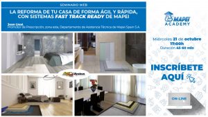 Webinar: La reforma de tu casa de forma ágil y rápida, con sistemas “FAST TRACK READY SYSTEM” de MAPEI @ Webinar Online