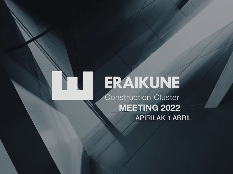 ERAIKUNE Construction Cluster MEETING 2022