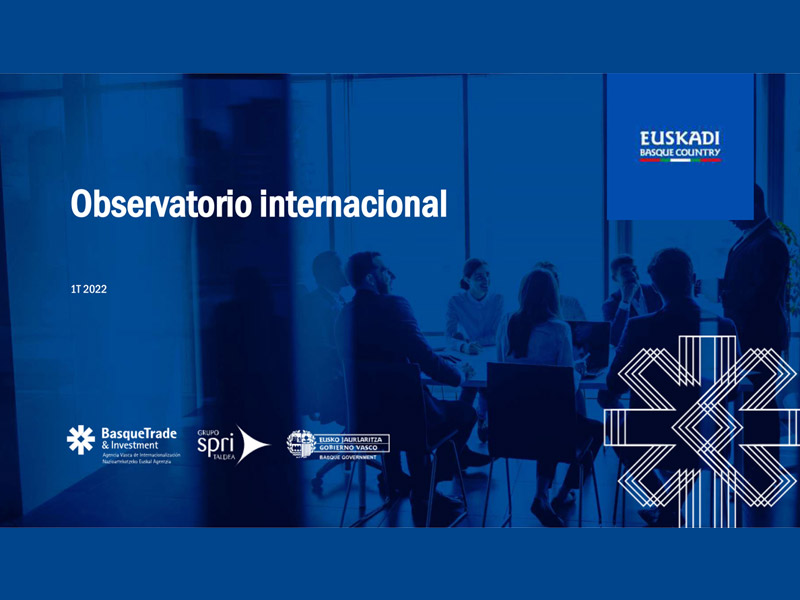Observatorio Internacional 1T 2022 Basque Trade & Investment