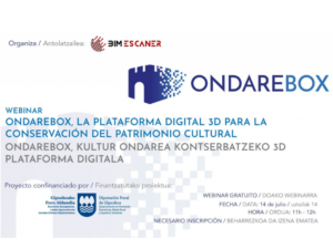 El próximo 14 de julio, BIM Escáner impartirá el webinar OndareBox, la plataforma digital 3D para la conservación del Patrimonio cultural