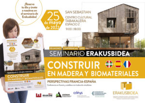 Jornada final ERAKUSBIDEA: "Construir en Madera y Biomateriales" @ Edificio Tabakalera. Espacio Z