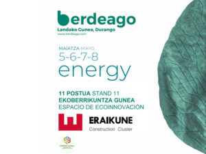 ERAIKUNE participa en Berdeago Energy 2022 @ Pabellón Landako Gunea de Durango